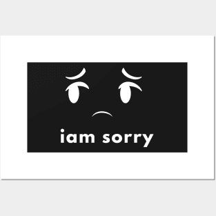 I am sorry Posters and Art